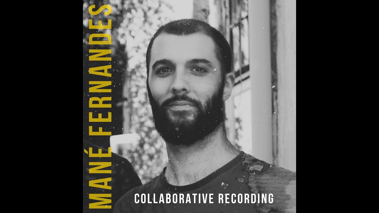 #3 - MAN&Eacute; FERNANDES - with DANIEL MARTINHO - Collaborative recording (preview)