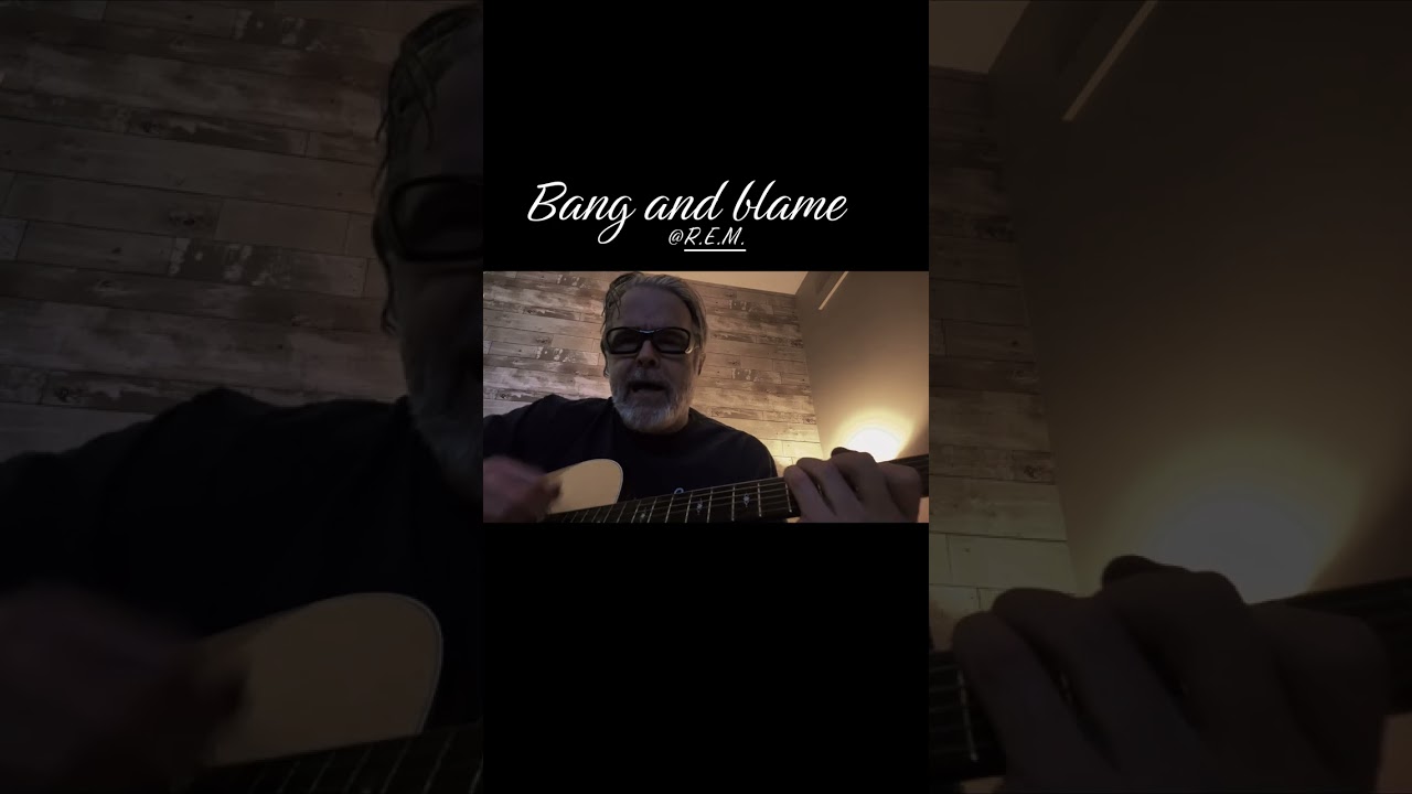 Bang and Blame - REM cover 