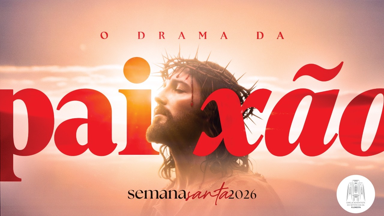 Semana Santa: O Drama da Paixão - Quarta - Dia 05 - 18/03/2026