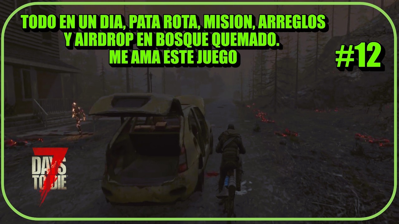 7 DAYS TO DIE 2.5 #12 PATA ROTA, MISION, ARREGLOS Y AIRDROP EN BOSQUE QUEMADO