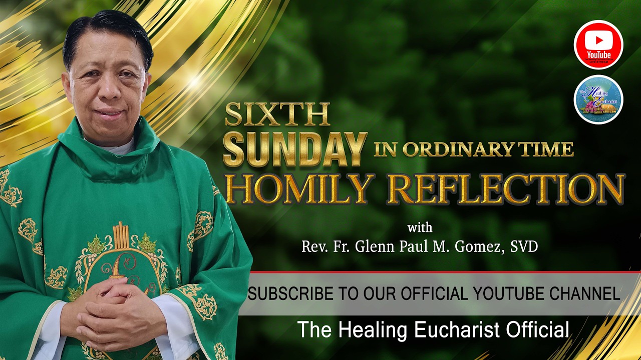 Sixth Sunday in Ordinary Time (Homily Reflection)