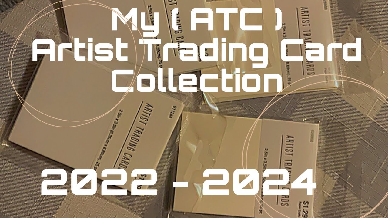 My ATC (Artist Trading Card) Collection 2022-2024 🎨✨