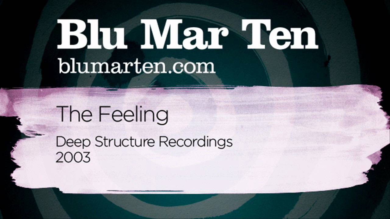 Blu Mar Ten - The Feeling (Deep Structure, 2003)