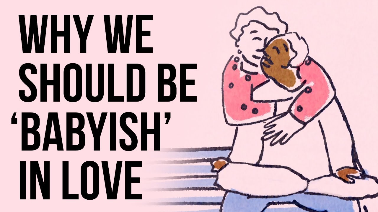 Why We Should Be ‘Babyish’ in Love