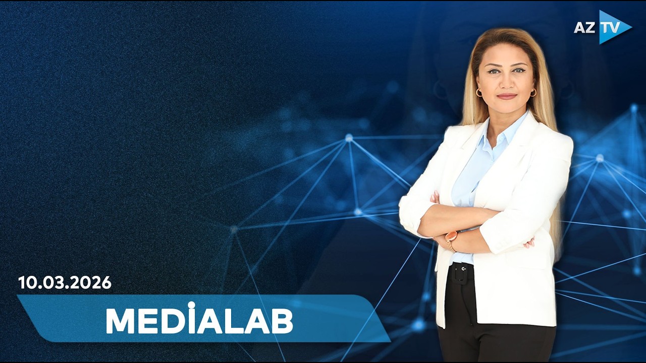 Ölkəmizə qarşı aparılan informasiya hücumları I MEDİALAB – 10.03.2026