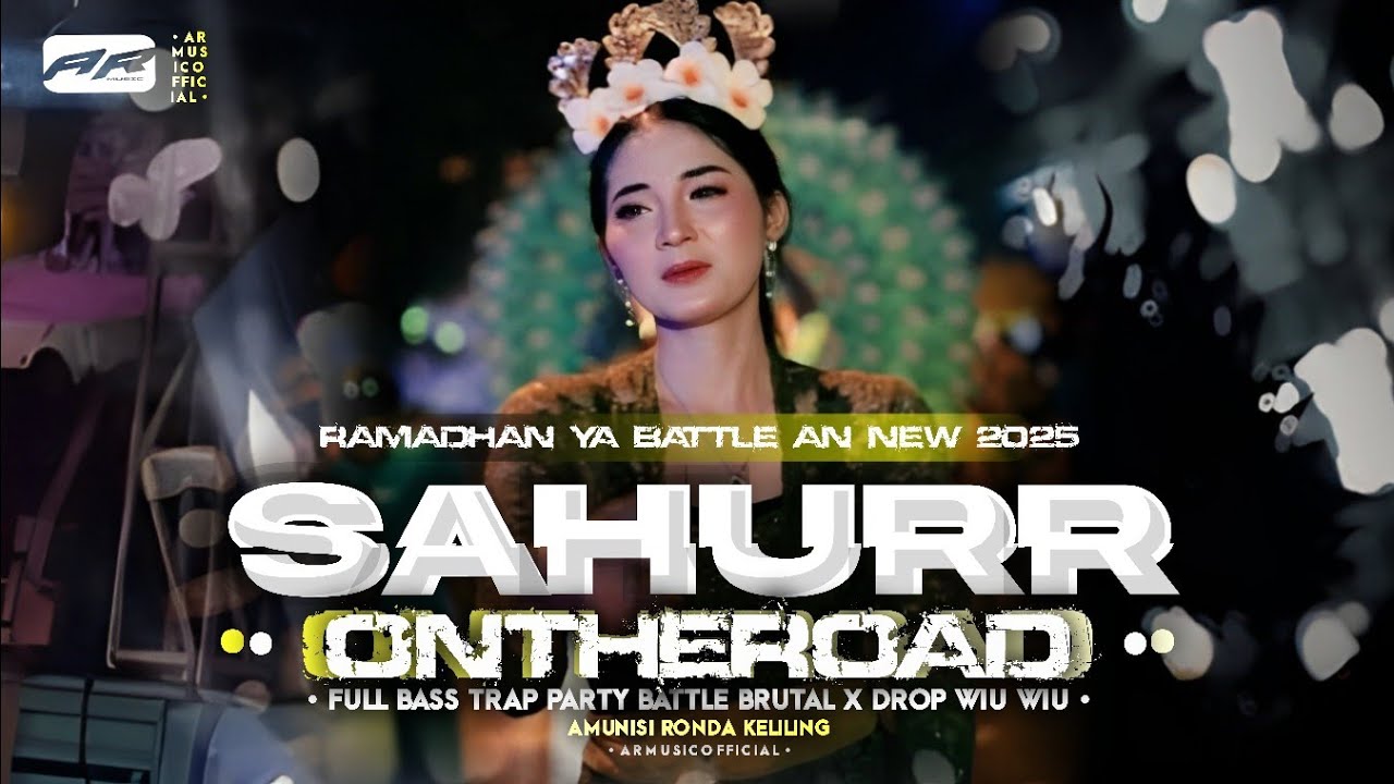 DJ SAHUR RAMADHAN 2025 FULL BASS BATTLE SAHUR ON THE ROAD TERBARU - VIRAL TIKTOK‼️ ARMUSICOFFICIAL