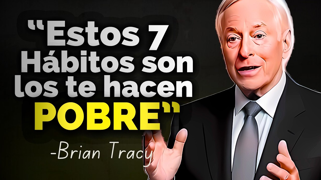Estos 7 HÁBITOS Te Mantienen POBRE, (Y Cómo Romperlos Hoy) | Brian Tracy