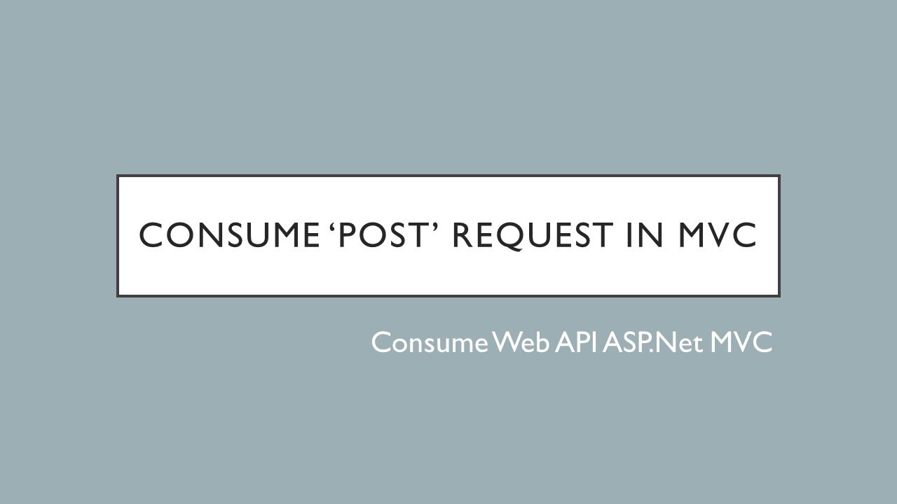 27 - Consume POST Request In MVC | ASP.Net Web API