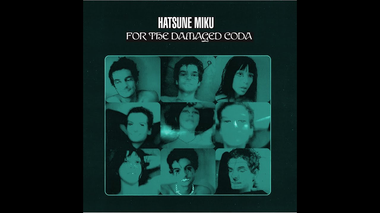 For the Damaged Coda (Miku Cover)