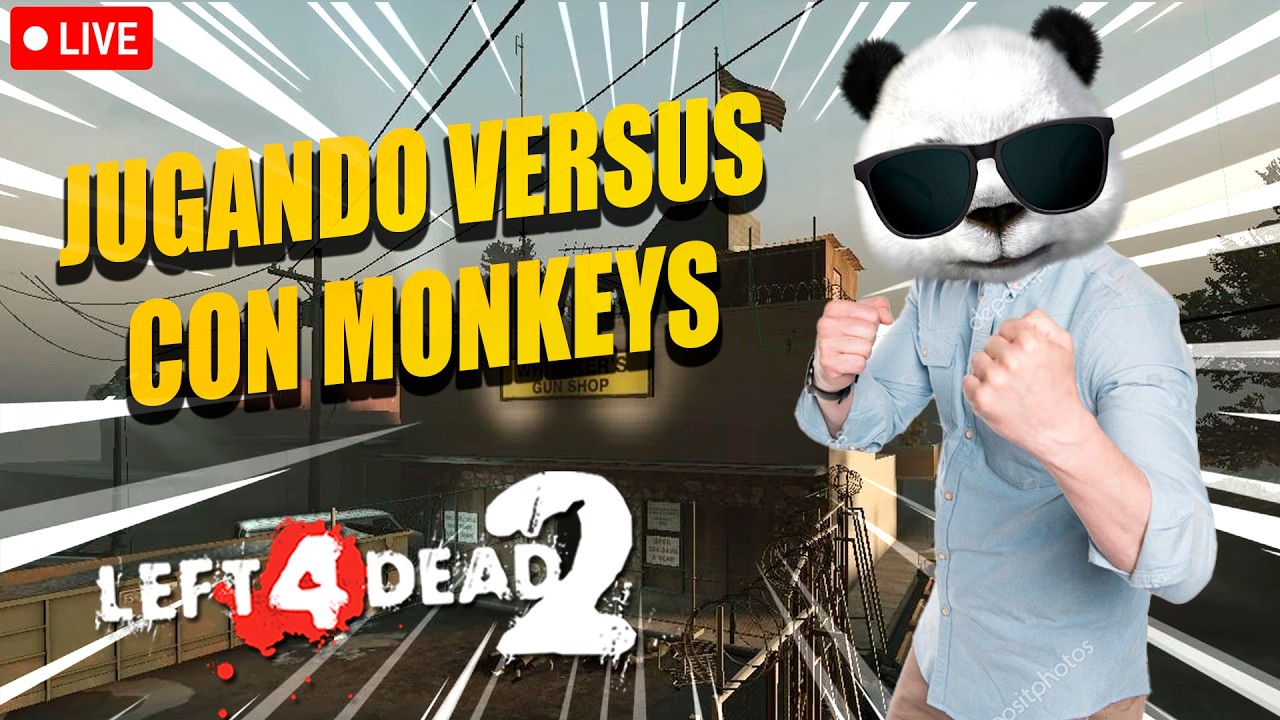 🔴LIVE Left 4 Dead 2🎉|| Jugando con los Monkeys😎