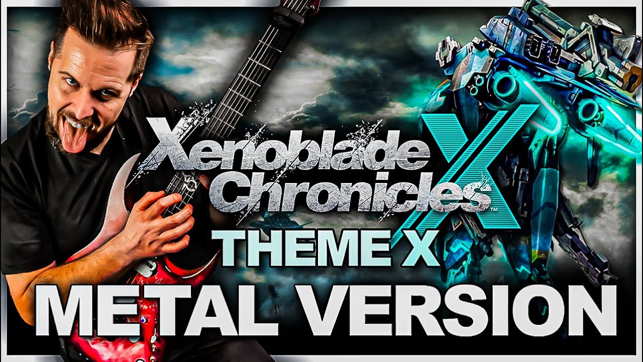 Theme X - Xenoblade Chronicles X - goes harder🎵 Metal Version