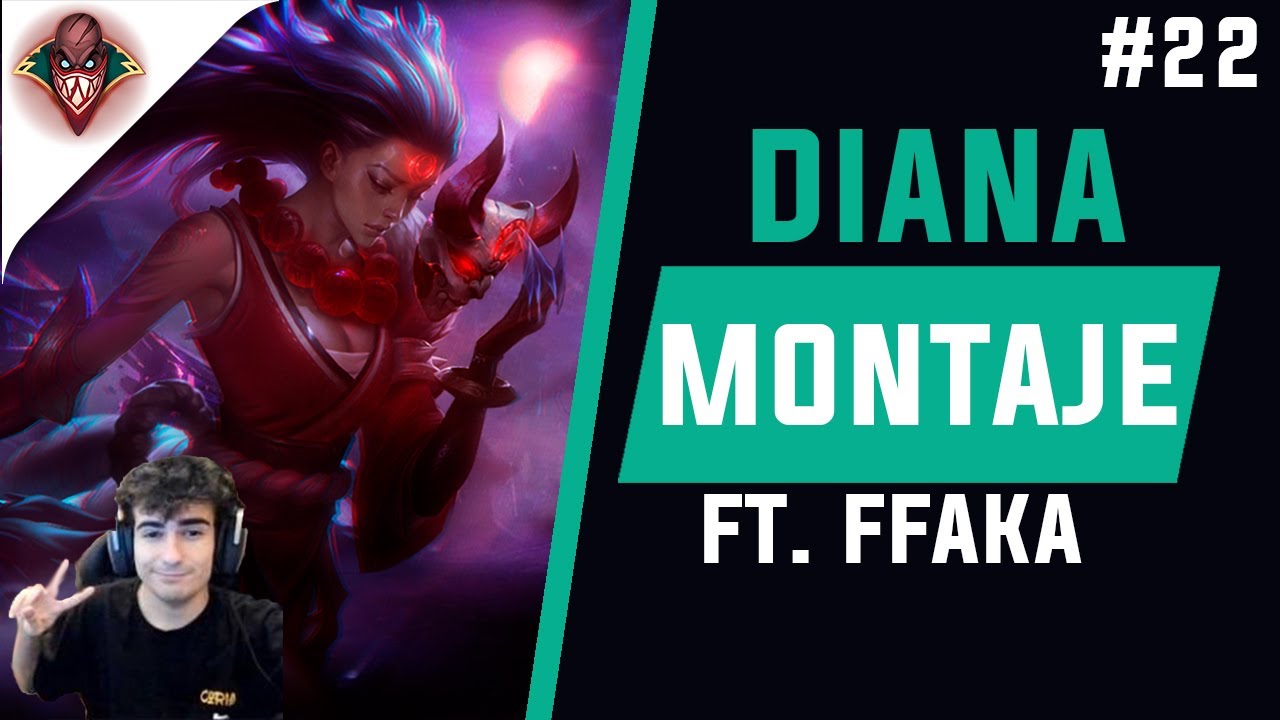 MONTAJE de la DIANA de FFAKA | Montaje de Campeones | League Of Legends| #22