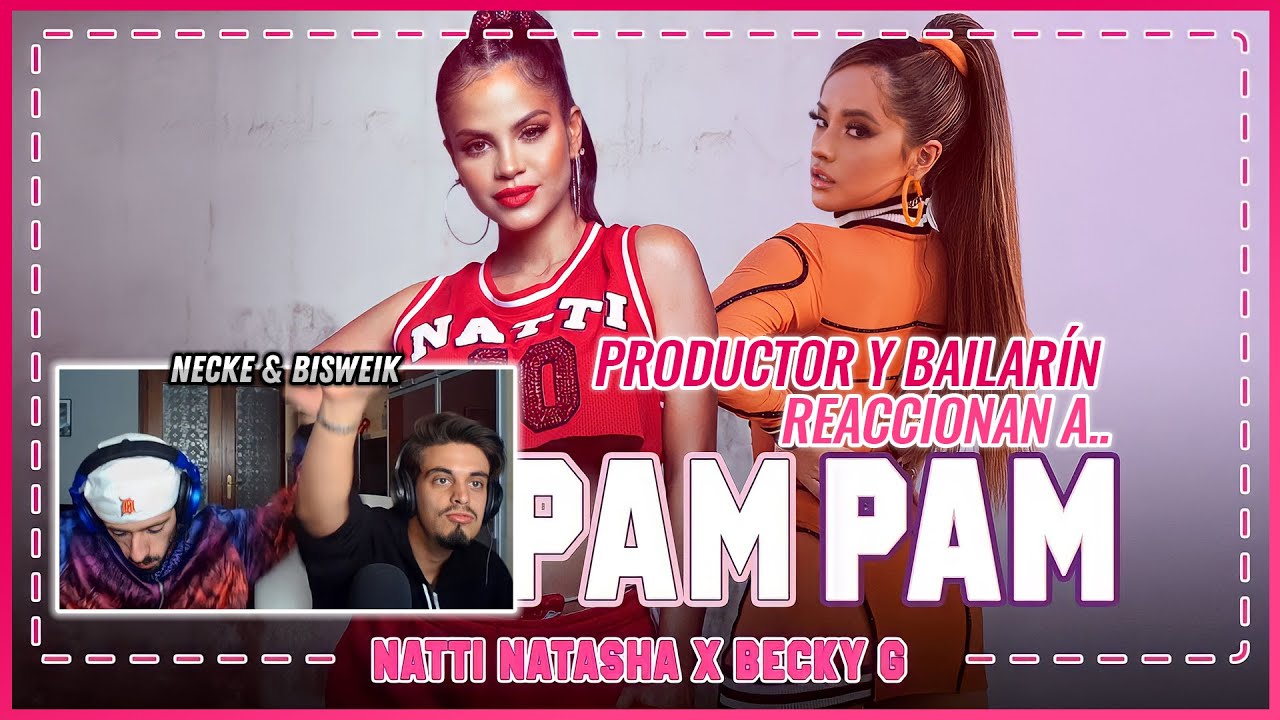 Natti Natasha x Becky G - Ram Pam Pam | 🌟 Reacción Productor y Bailarín 🌟 | #NeckeYBisweik