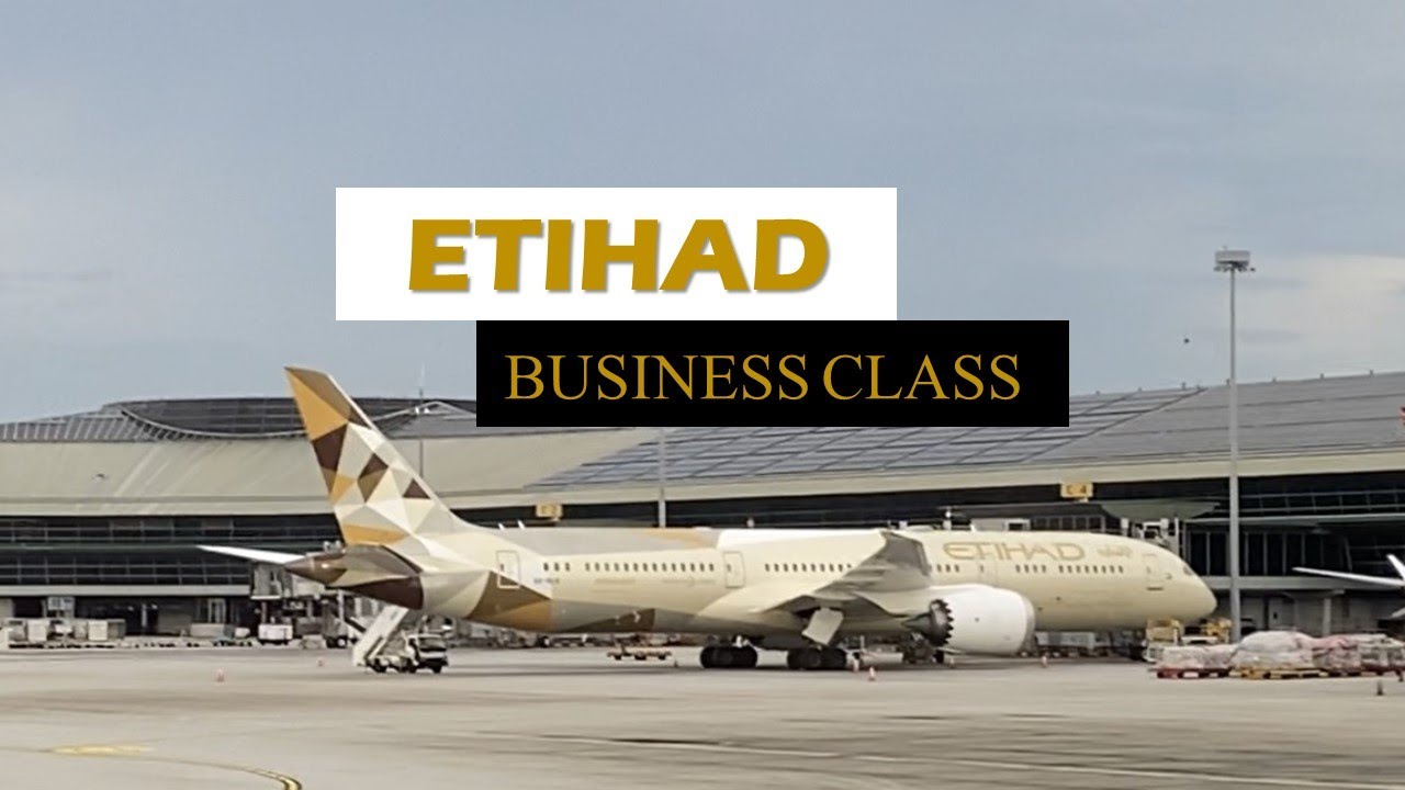 ETIHAD BUSINESS CLASS Boeing 787 9 Kuala Lumpur to Abu Dhabi  EY411