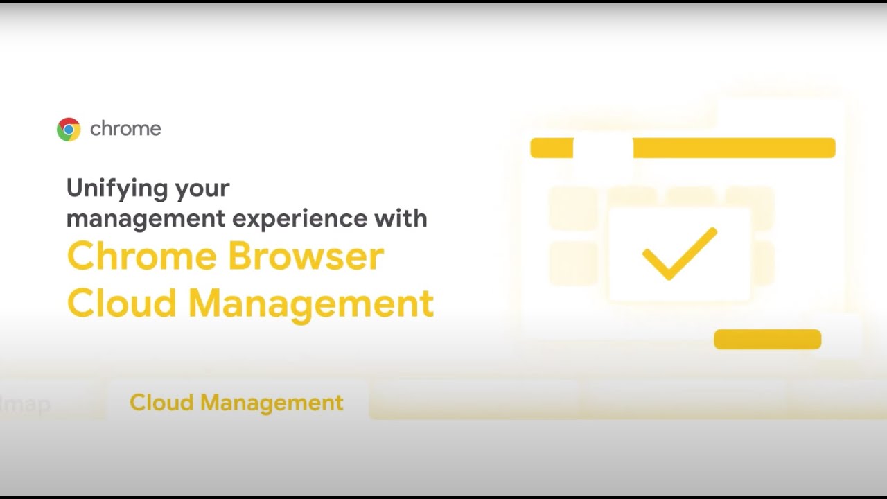Unifying your management experience with Chrome Browser Cloud Management