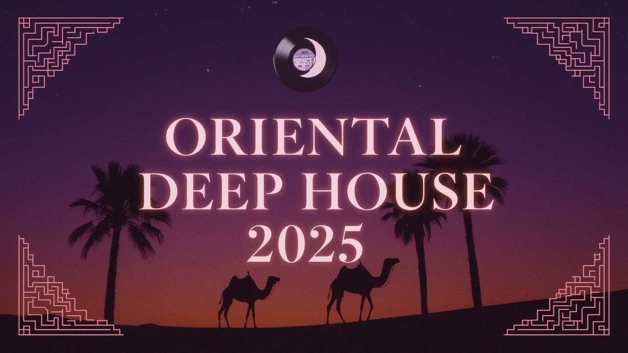 Oriental Deep House 2025 | 🎧 Arabic Chill & Desert Vibes part 1