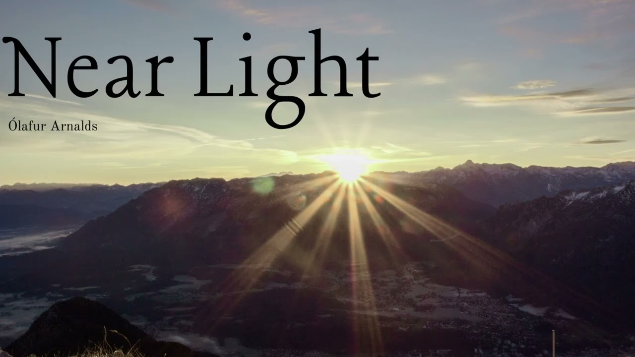 Near Light - &Oacute;lafur Arnalds | 10HourBGM
