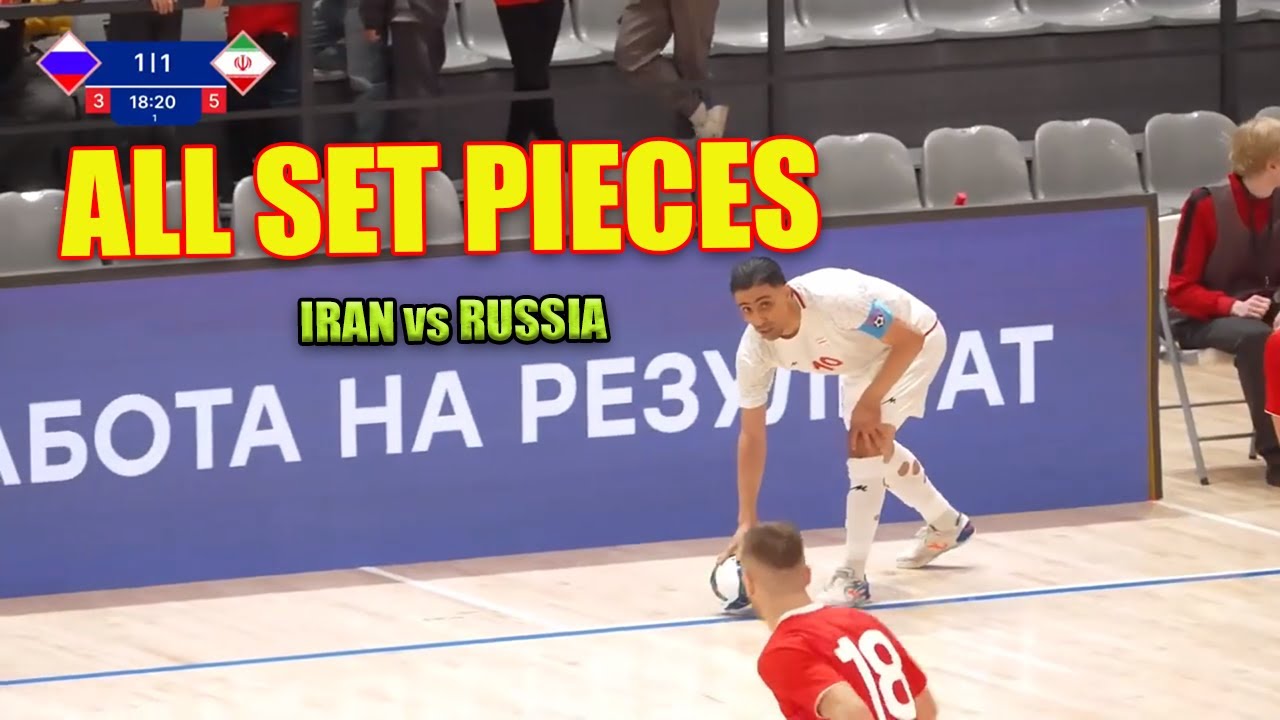 All Set Pieces from Iran vs Russia | Futsal Corners, Kicks & Restarts (Friendly Match)