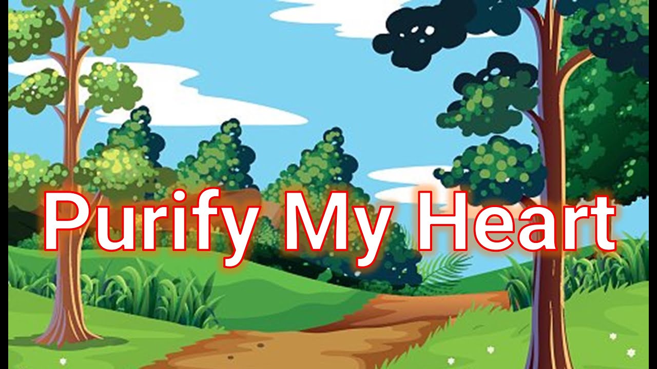 Purify My Heart