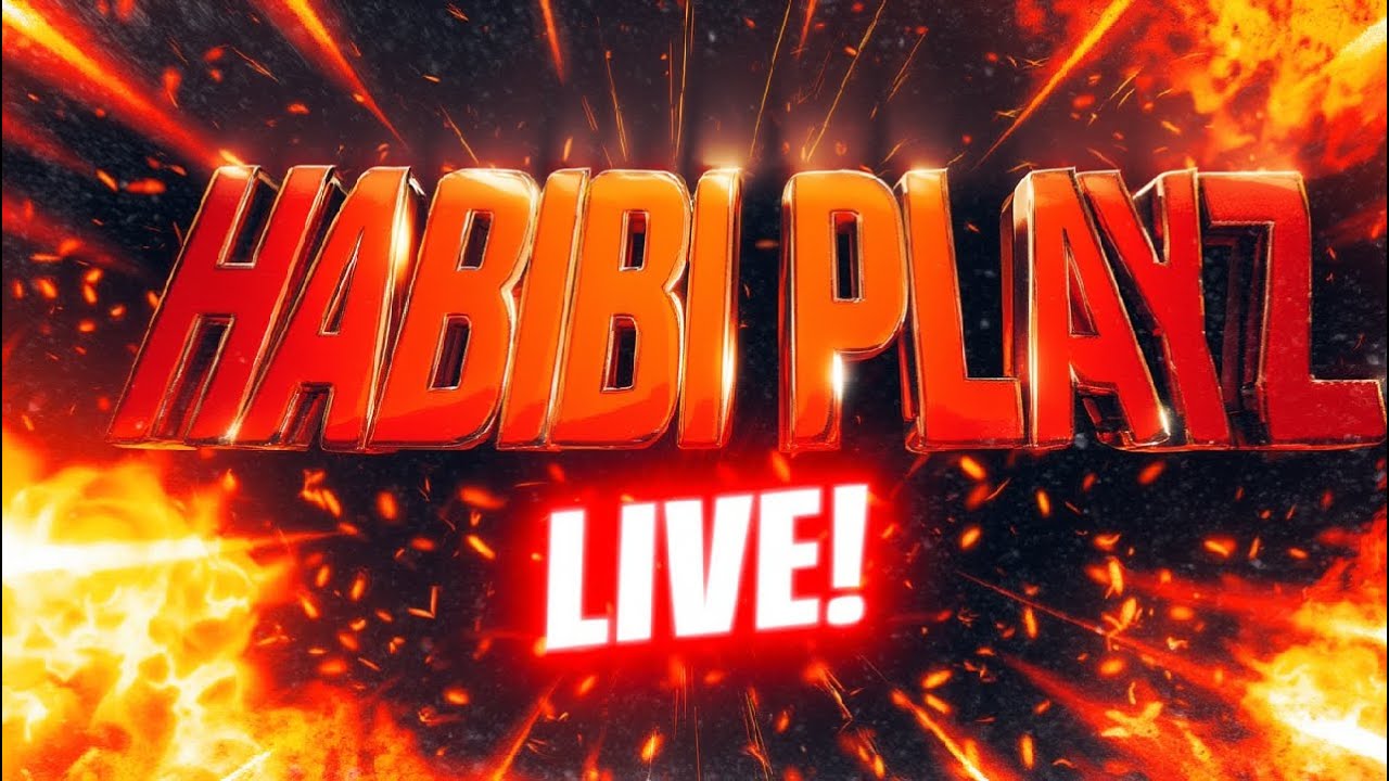 Habibi PlayZ is Live!!!!!!
