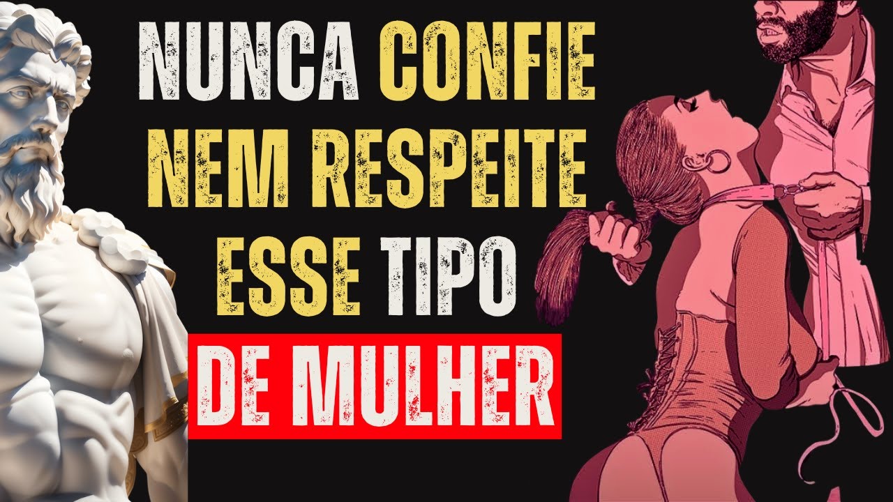 CHOCANTE : Nunca Confie em Mulheres com Esses 6 sinais! Estoicismo e Filosofia