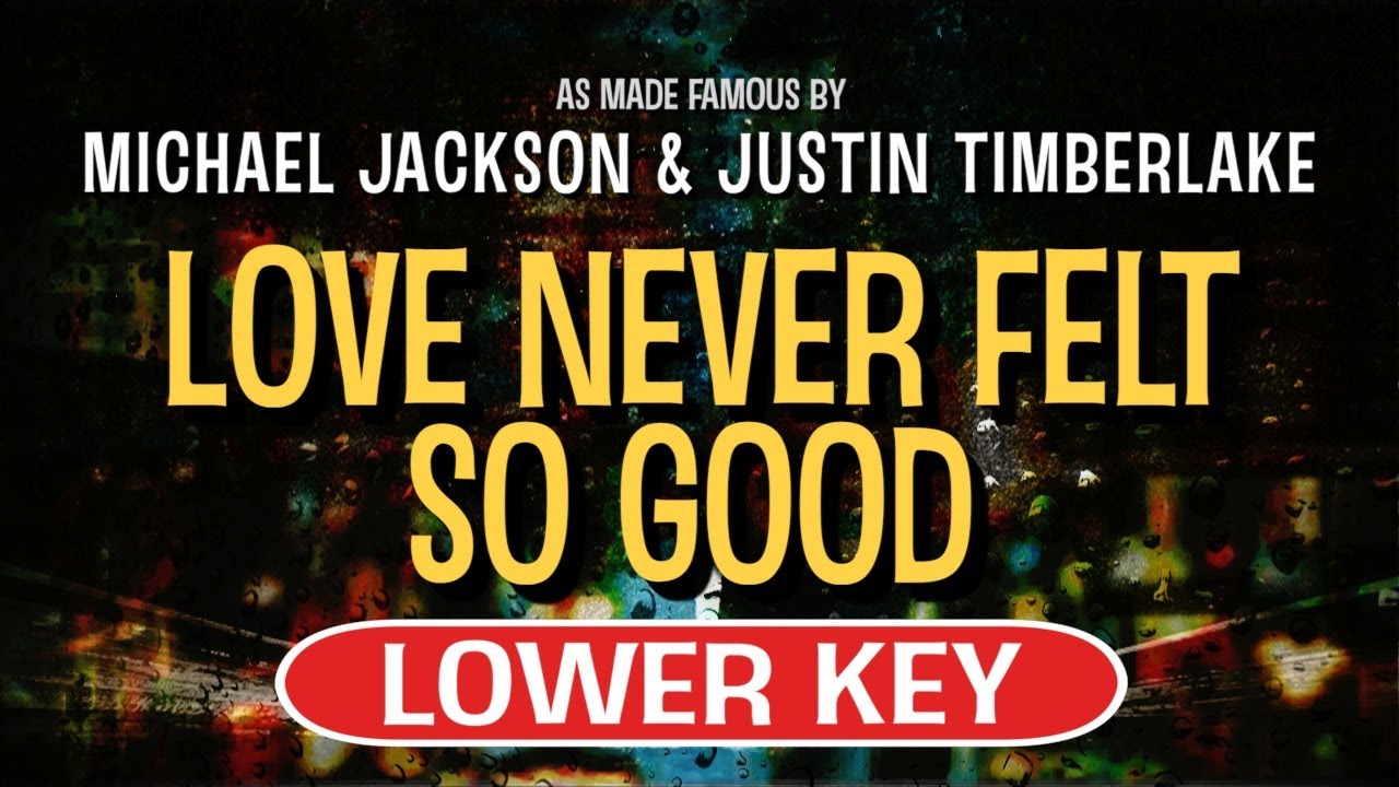 Love Never Felt So Good (Karaoke Lower Key) - Michael Jackson feat. Justin Timberlake