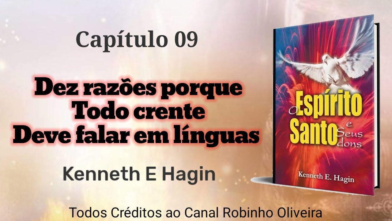 Dez razões porque todo crente deve falar em línguas - Kenneth E Hagin