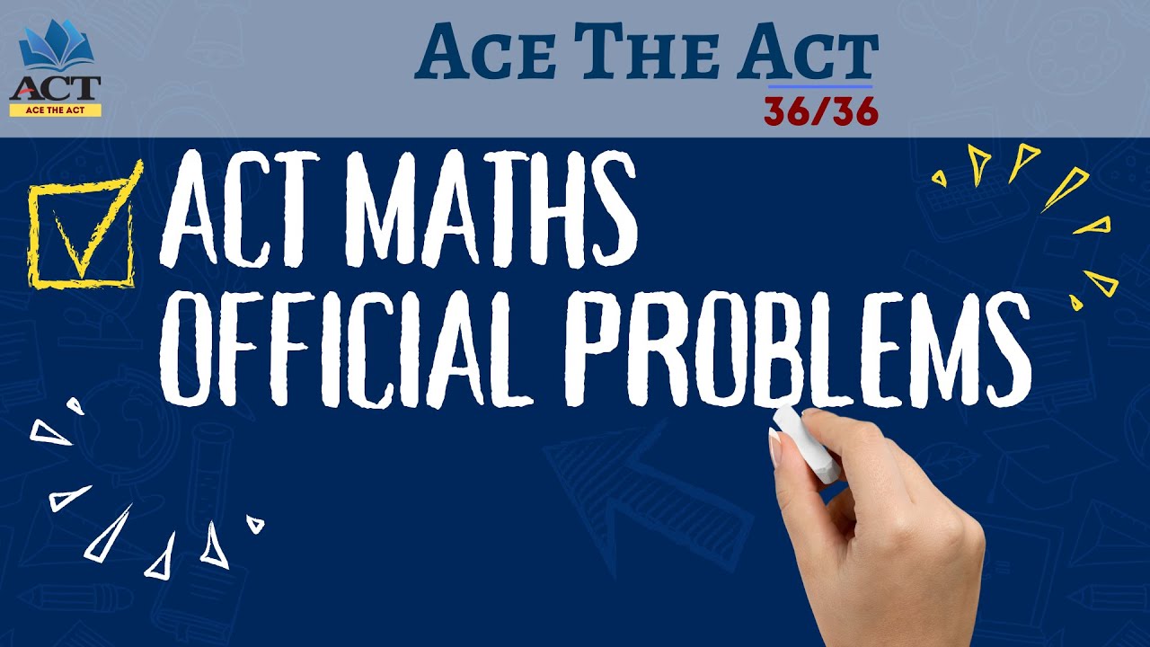 ACT Exam| Maths Official Problem Set | Score 36/36 in Maths