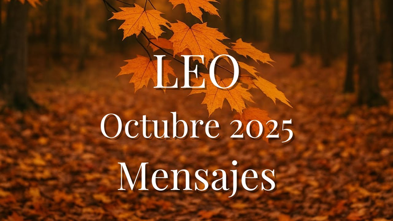 ♌ Leo  Octubre 2025 🔮 Mensajes del Tarot y Energía del Mes