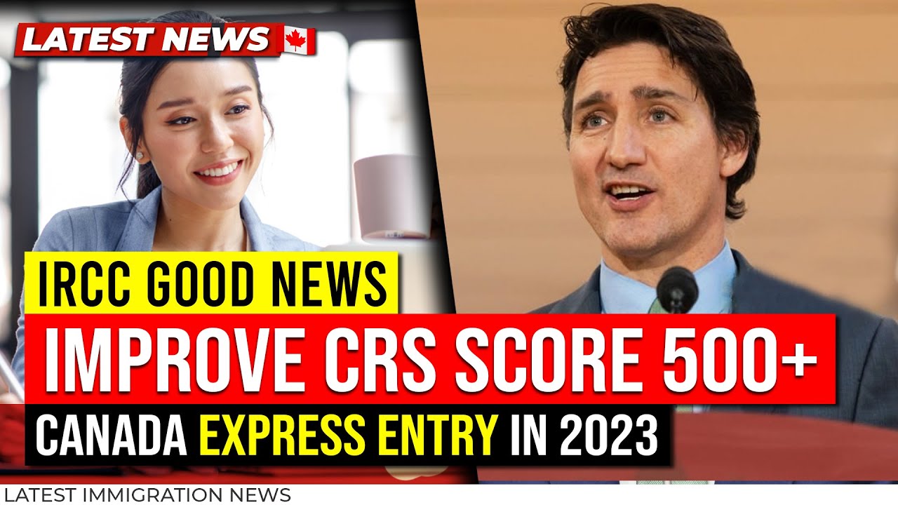 Canada Express Entry 2023 : Now Improve Your CRS Score 500+ FSWP, FSTP, CEC | IRCC Latest Update