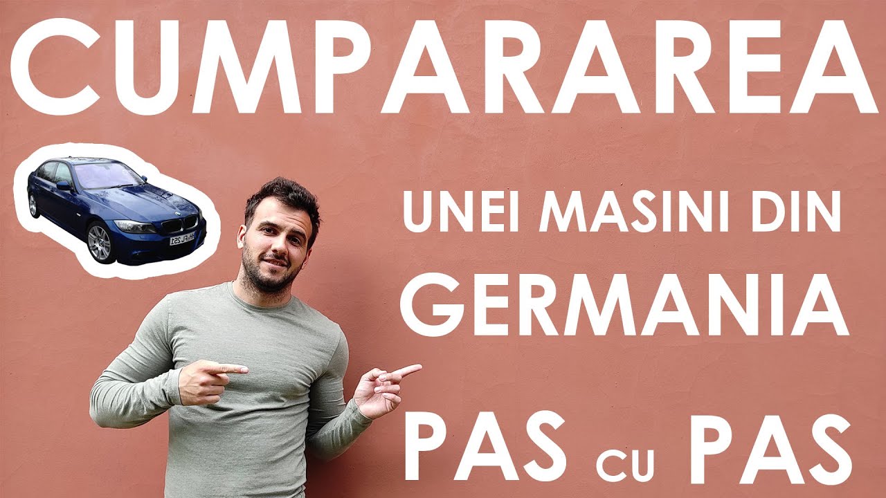 CUM sa CUMPERI o MASINA din GERMANIA? PAS cu PAS fara FRICA - Florin MR FLO Cutova -