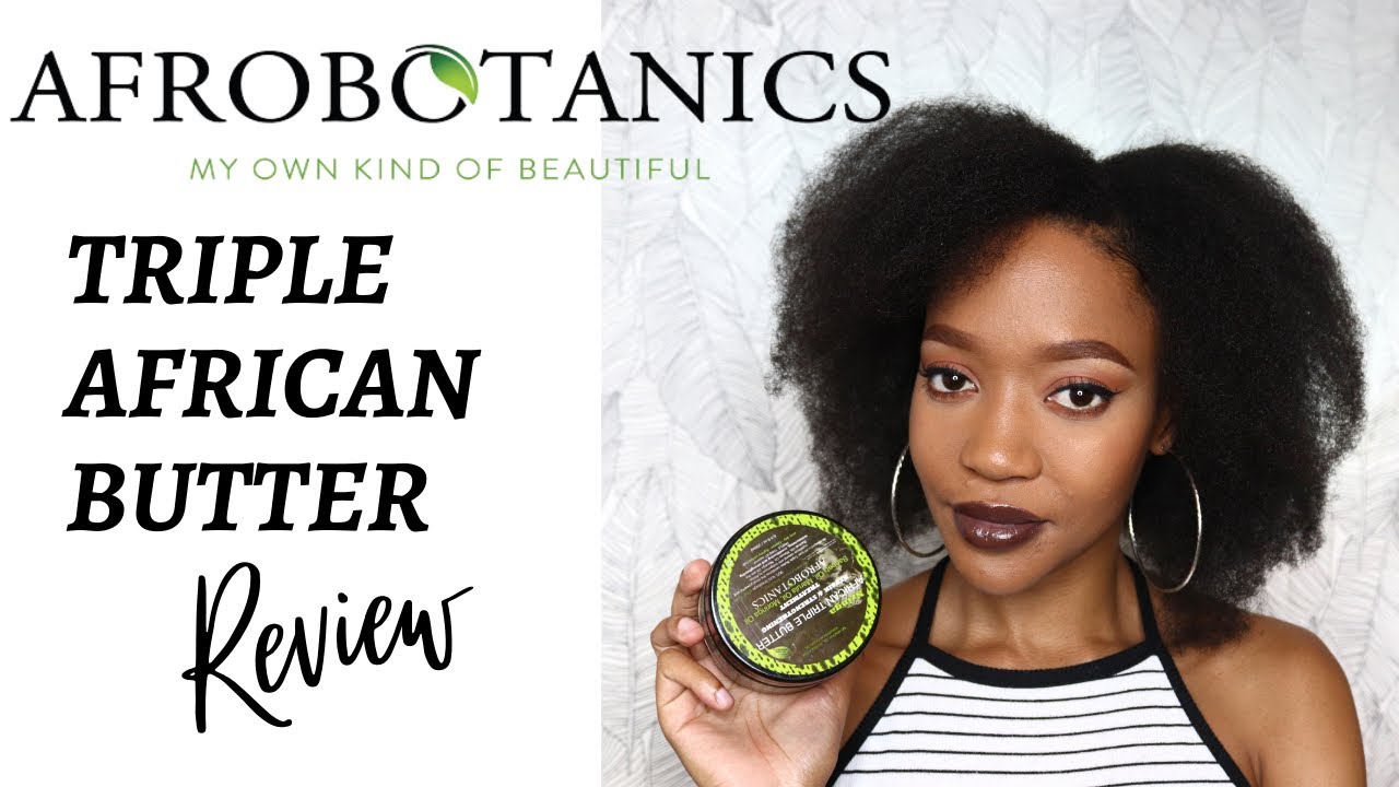 AFROBOTANICS AFRICAN TRIPLE BUTTER PRODUCT REVIEW: | Fine low density hair | South African YouTuber