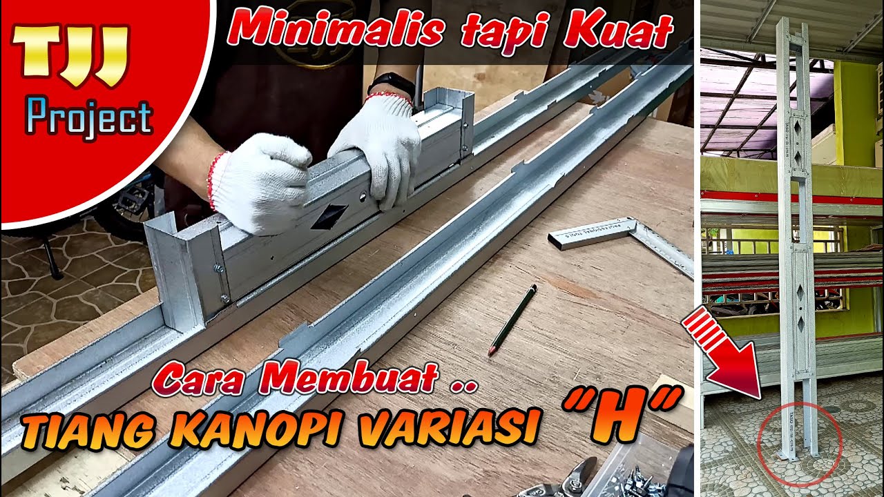 Cara membuat tiang kanopi baja ringan variasi H, minimalis dan kuat