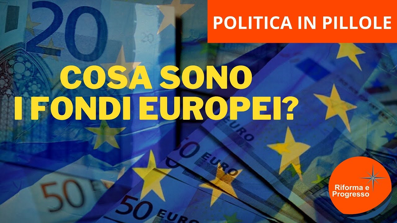 Cosa e quali sono i fondi Europei? - Politica in Pillole