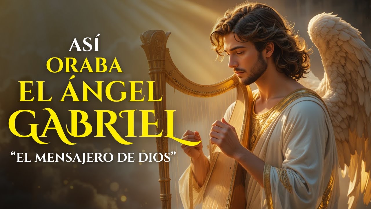 😇🔥 Así oraba el Ángel Gabriel cuando Dios lo llamaba | Te llenará de paz y protección 🙏