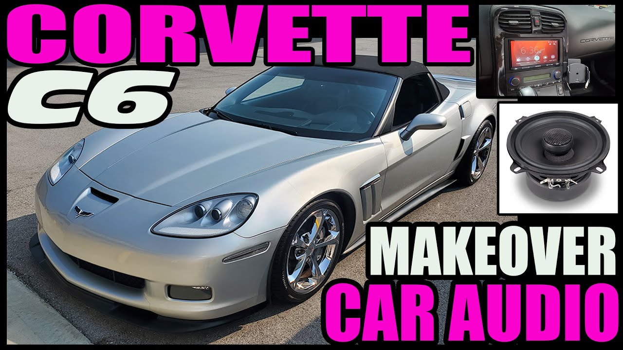 C6 CORVETTE COMPLETE AUDIO MAKEOVER - CARVANA NIGHTMARE!!!!