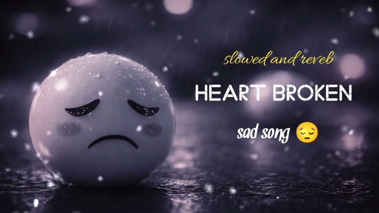 Sad song hindi heart broken sad  emotional soy