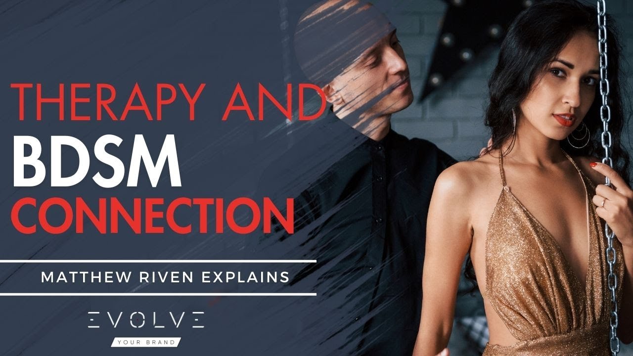 The Connection Between Therapy and BDSM: Matthew Riven Explains