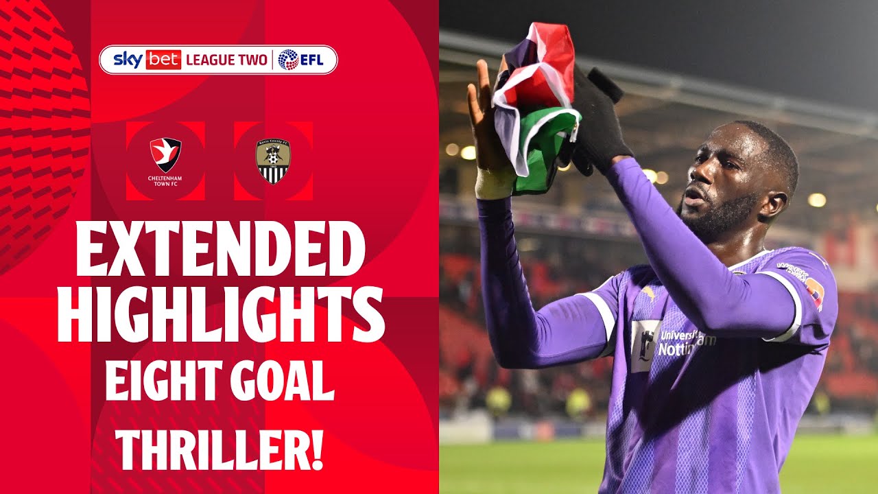EIGHT GOAL THRILLER! | Cheltenham Town v Notts County extended highlights