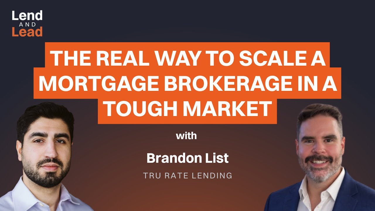 SE01 E23 THE REAL WAY TO SCALE A MORTGAGE BROKERAGE IN A TOUGH MARKET | Brandon List