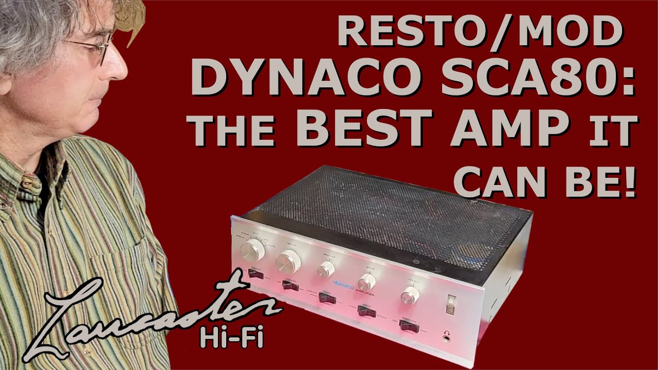 Resto/Mod Dynaco SCA80: The Best Amp It Can Be!