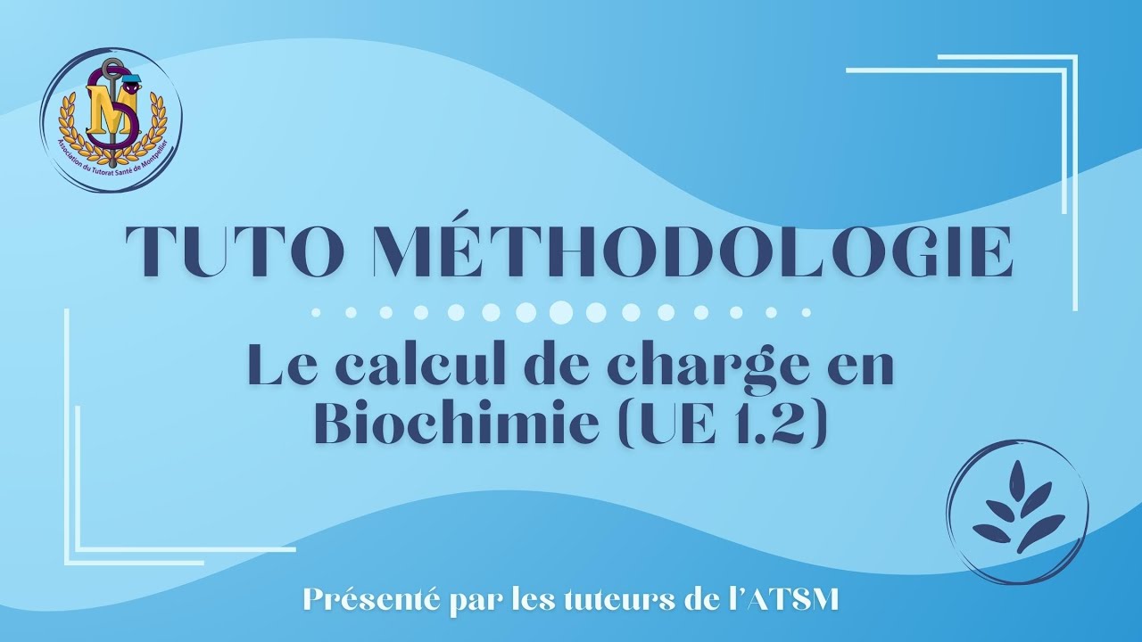 TUTO MÉTHODOLOGIE - UE 1.2 Biochimie : Calcul de charges