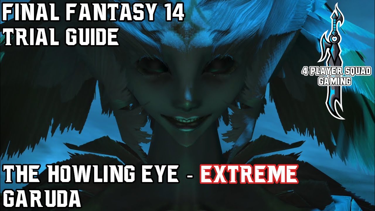 Final Fantasy 14 - A Realm Reborn - The Howling Eye (Extreme) - Trial Guide