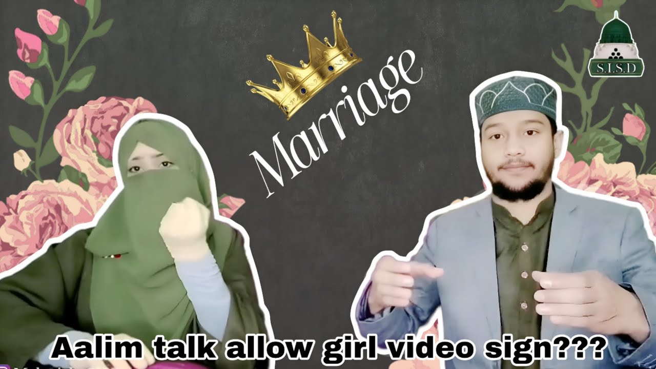 Aalim talk allow girl video sign?? 