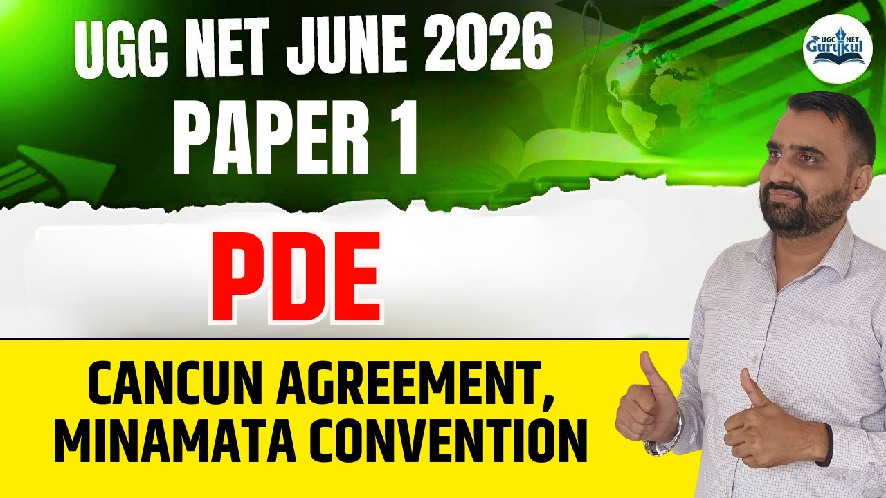 UGC NET Paper 1 PDE | PDE UGC NET | Cancun Agreement, Minamata Convention | UGC NET Gurukul