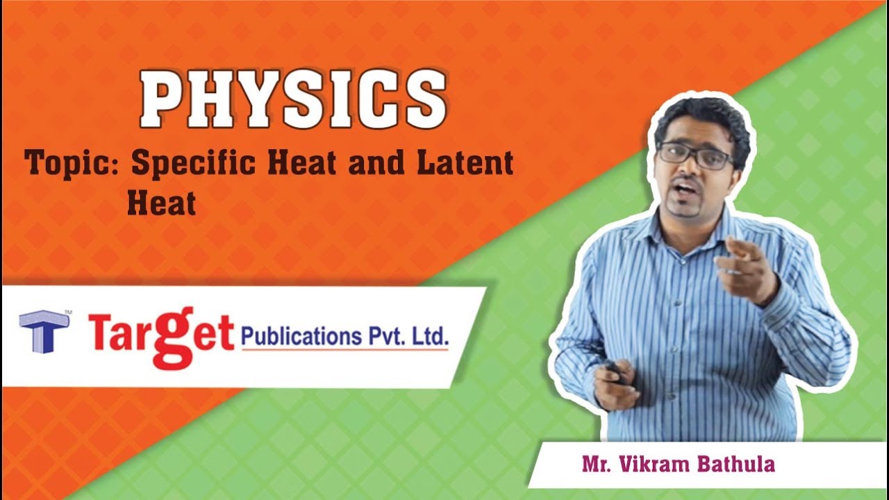 NEET-UG/JEE (Main) - Physics - Thermal properties of matter: Heat - Specific Heat And Latent Heat