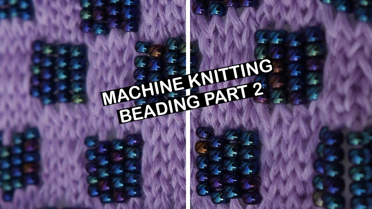 Machine knitting - Beading (part 2) Beading and Partial Knitting