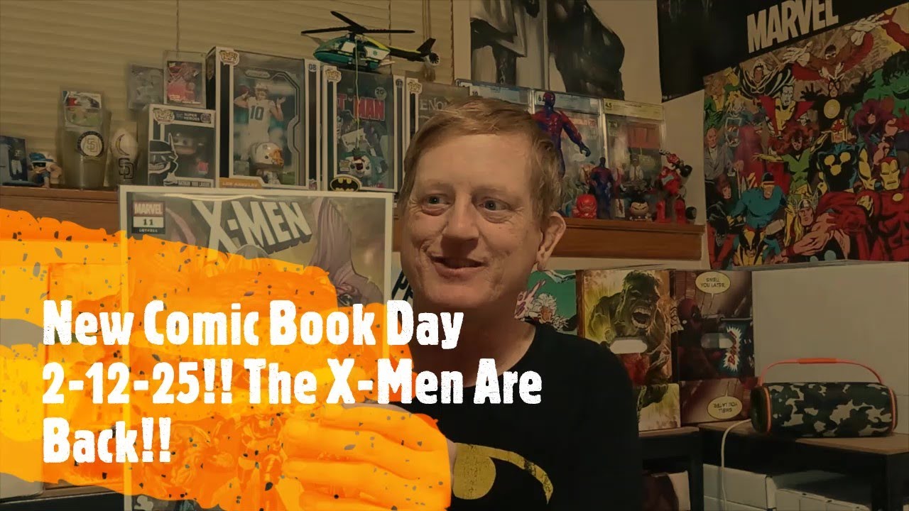 New Comic Book Day 2-12-25!! The X-Men Are Back!!