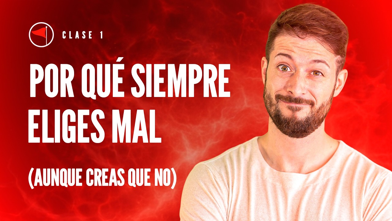 SEMINARIO: Por qué siempre eliges mal (aunque creas que no)