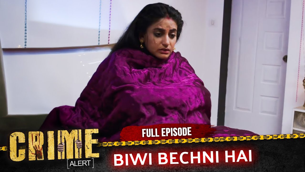 Crime Alert | New Episode | BIWI BECHNI HAI | Episode 585 | Hindi Crime Show #crimealert